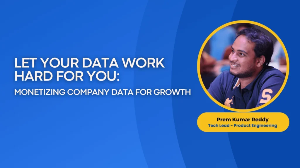 Let Your Data Work Hard for You: Monetizing Company Data for Growth Image1