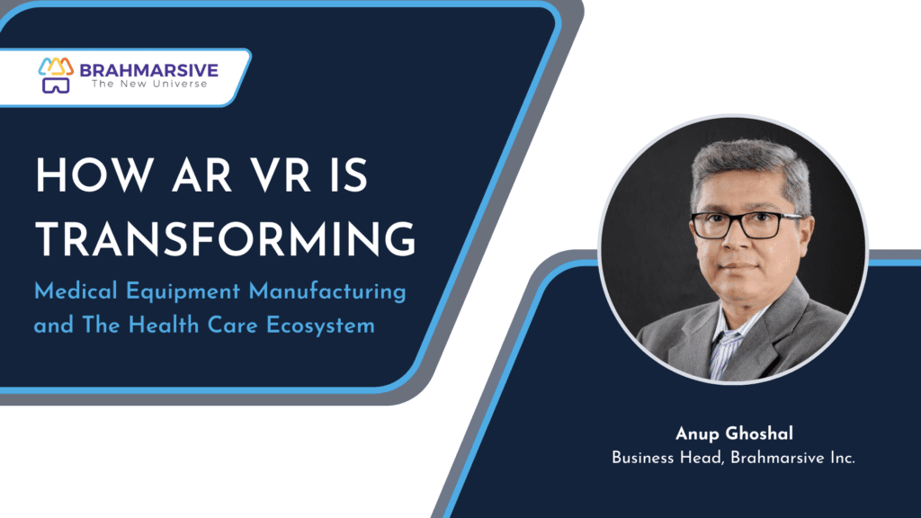 How AR VR Is Transforming Medical Equipment Manufacturing The Health Care Ecosystem 3