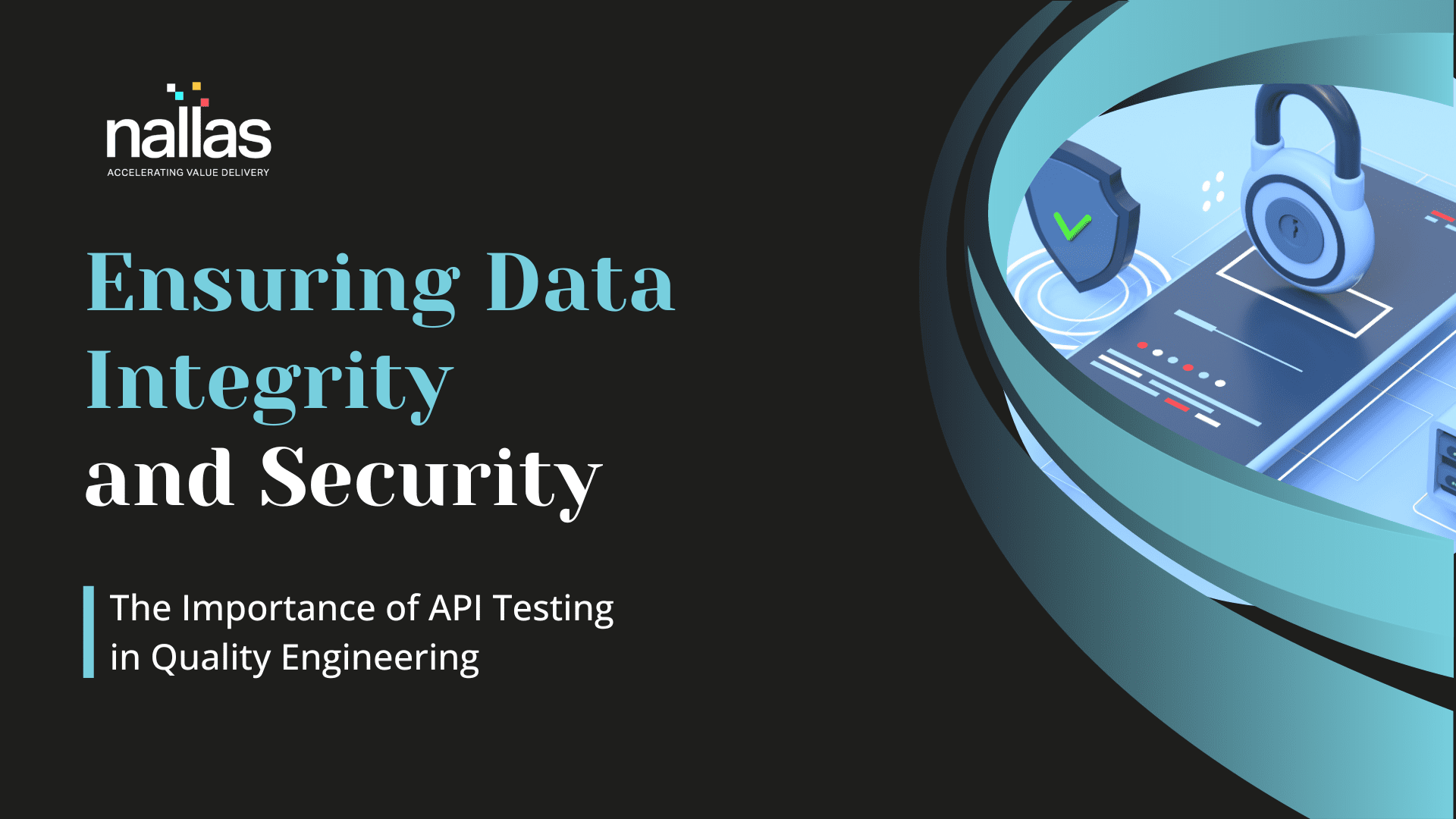 Ensuring Data Integrity and Security The Importance of API Testing in Quality Engineering