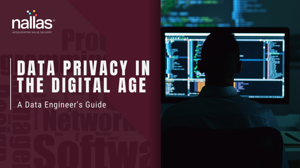 Data Privacy in the Digital Age: A Data Engineer's Guide